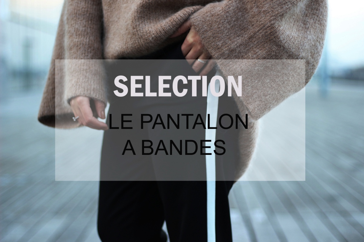 Sélection : Le pantalon à bandes